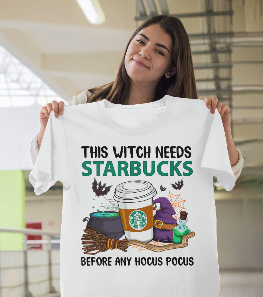 This Witch Needs Starbucks Before Any Hocus Pocus T-Shirt