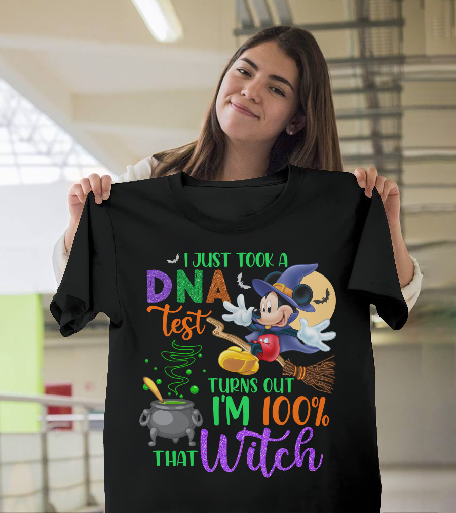 I Just Took A Dna Test Turns Out I'm 100% That Witch Mickey Halloween T-Shirt