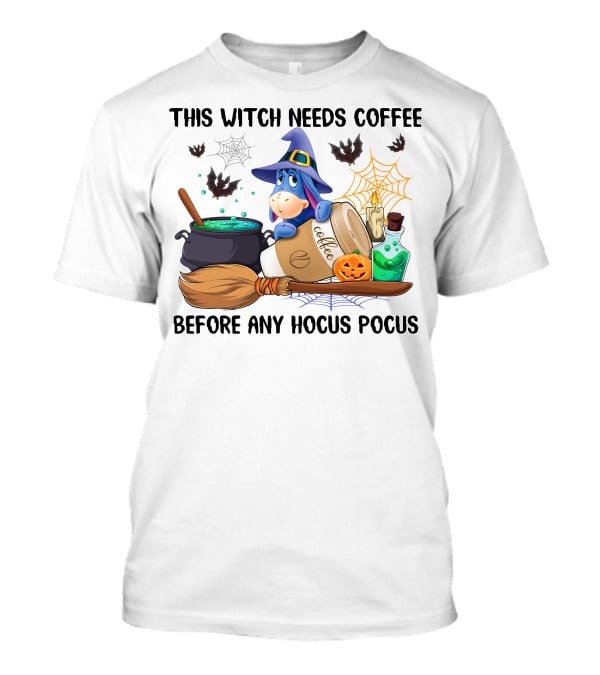 This Witch Needs Coffee Before Any Hocus Pocus Eeyore T-Shirt