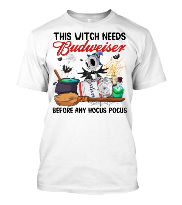 This Witch Needs Budweiser Before Any Hocus Pocus Jack Skellington Halloween T-Shirt