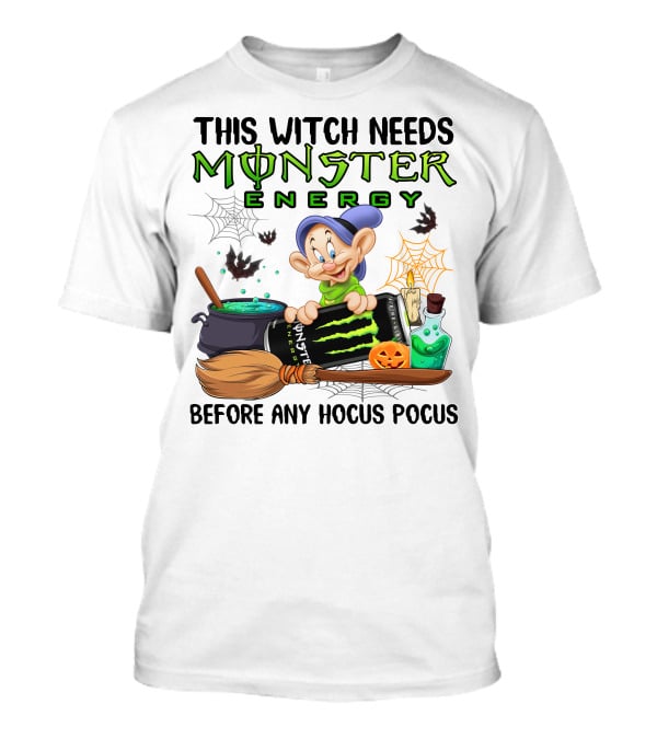 This Witch Needs Monster Energy Before Any Hocus Pocus Dopey T-Shirt
