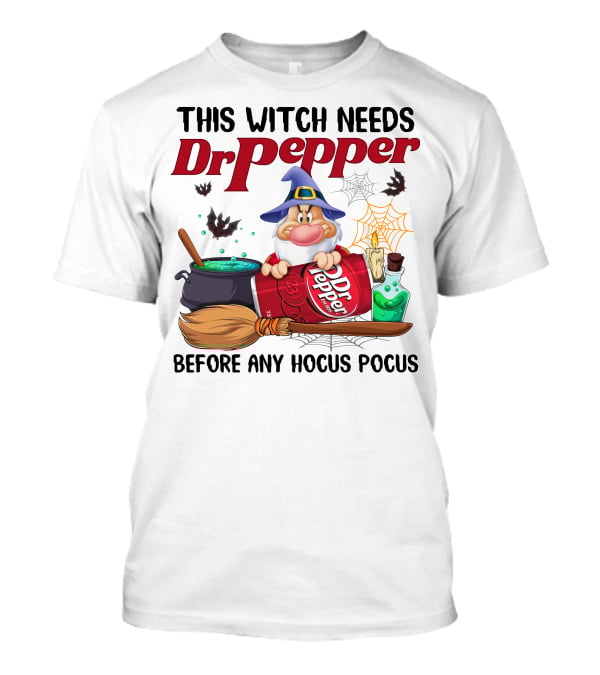 This Witch Needs Dr Pepper Before Any Hocus Pocus Grumpy Dwarf Halloween Drink Potion T-Shirt