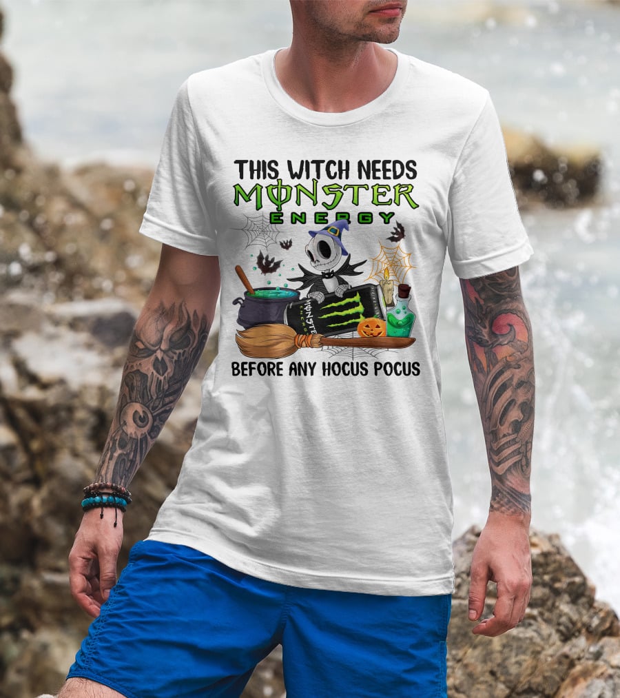 This Witch Needs Monster Energy Before Any Hocus Pocus Jack Skellington T-Shirt