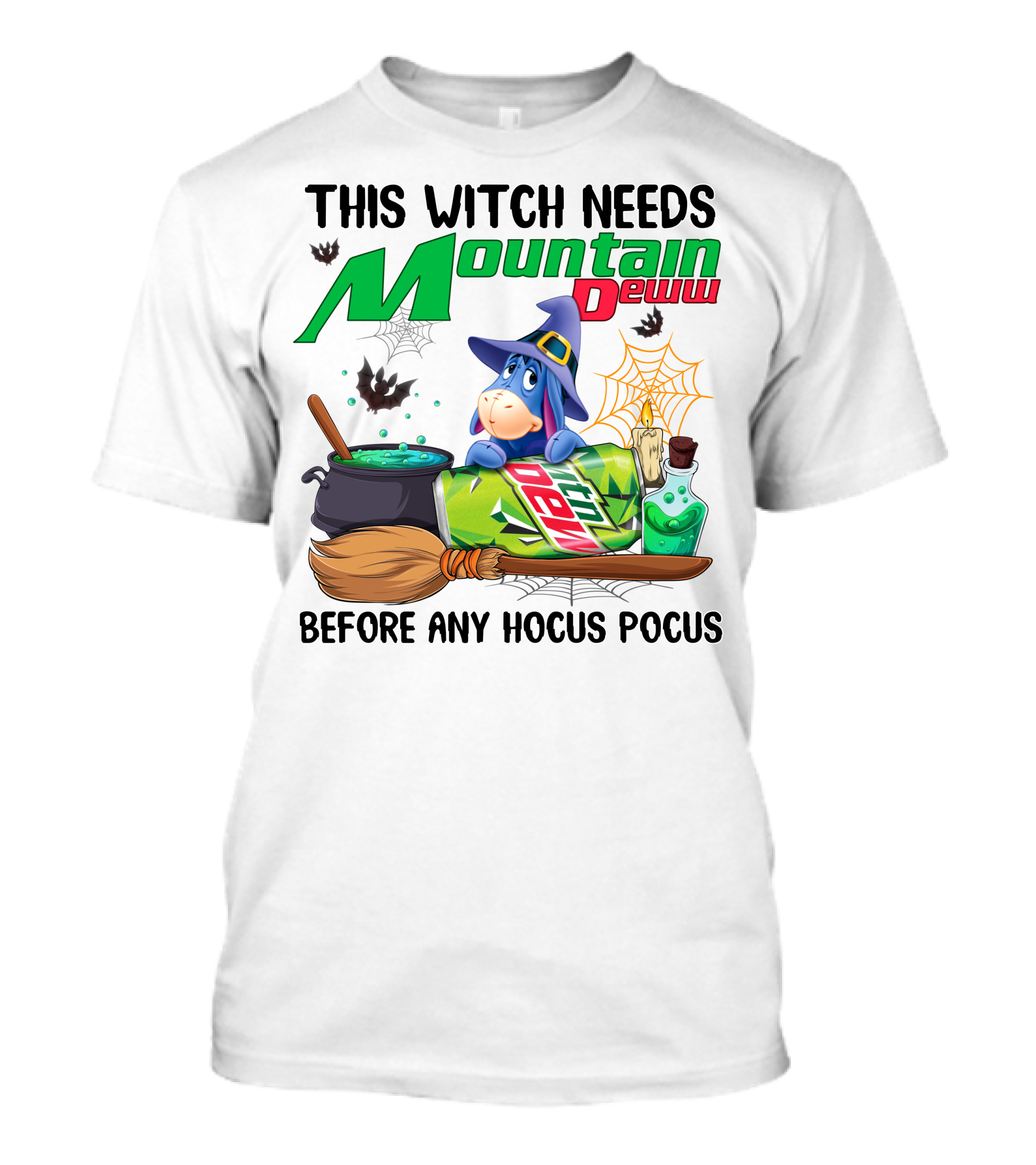 This Witch Needs Mountain Deww Eeyore Before Any Hocus Pocus T-Shirt