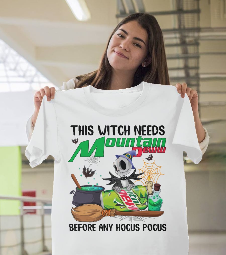 This Witch Needs Mountain Dew Before Any Hocus Pocus Jack Skellington T-Shirt
