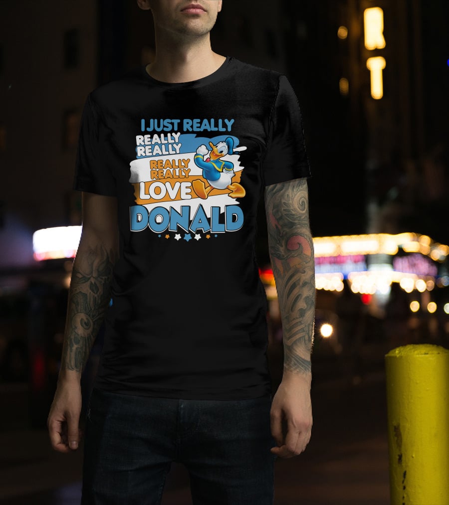 I Just Really Really Really Really Really Love Donald T-Shirt