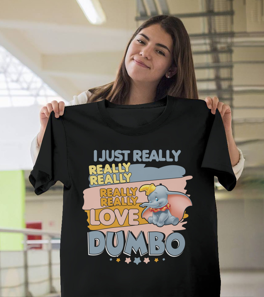 I Just Really Really Really Really Really Love Dumbo T-Shirt