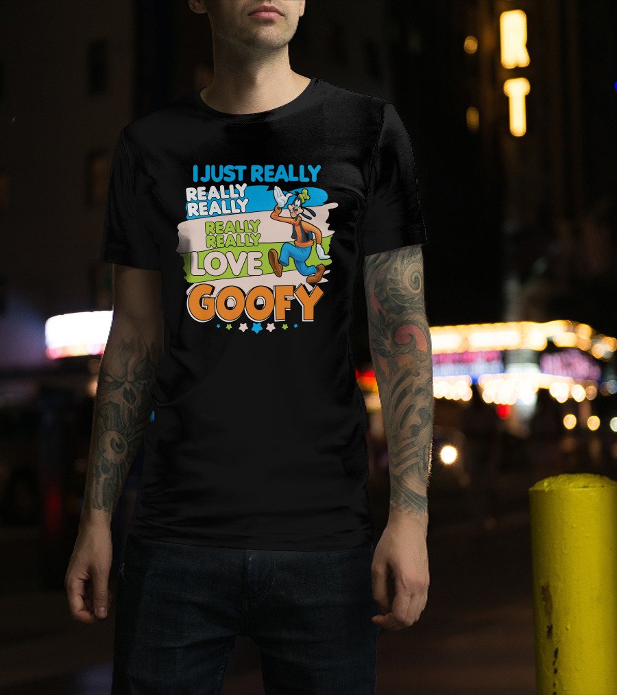 I Just Really Really Really Really Really Love Goofy T-Shirt