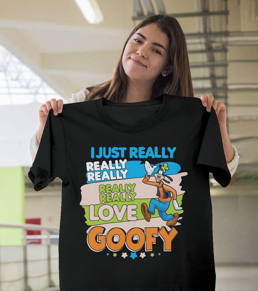 I Just Really Really Really Really Really Love Goofy T-Shirt