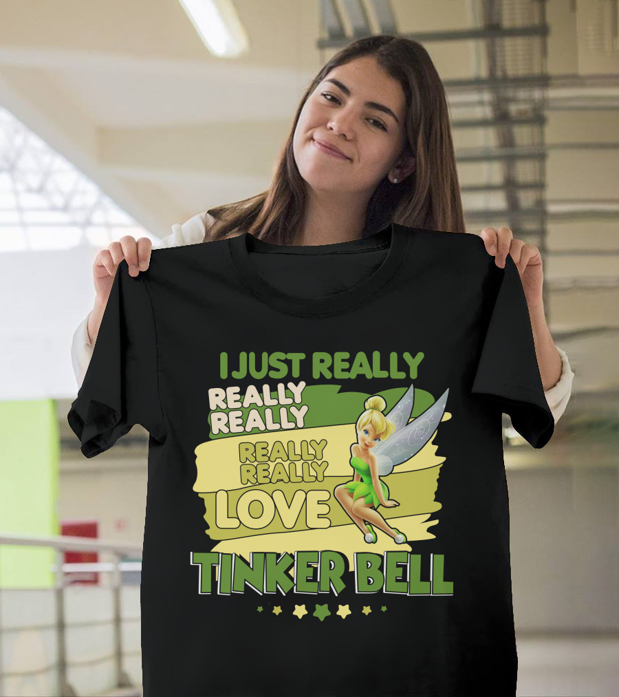 I Just Really Really Really Really Really Love Tinker Bell T-Shirt