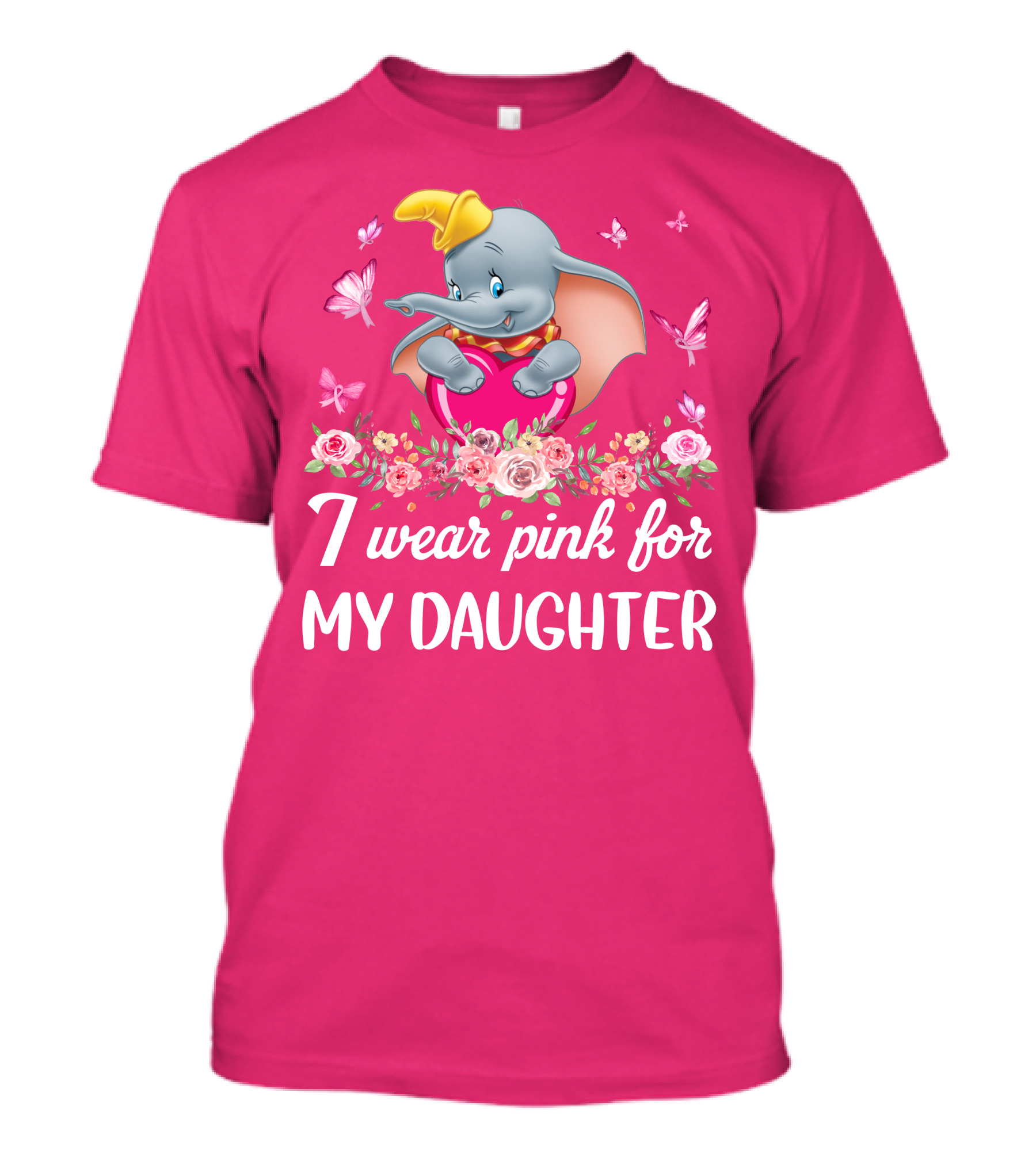 Dumbo I Wear Pink For My Daughter T-Shirt