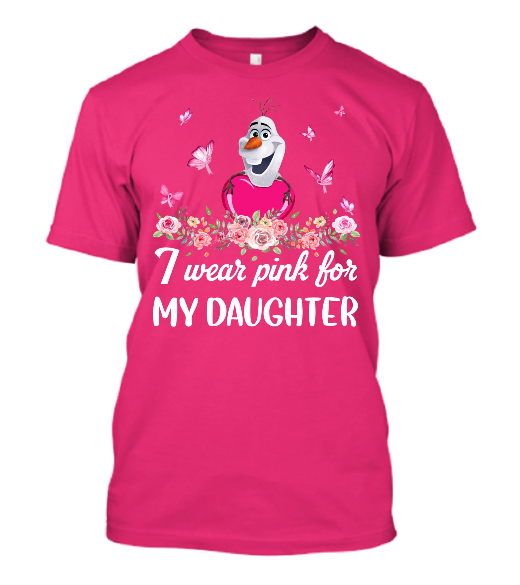 Olaf I Wear Pink For My Daughter T-Shirt