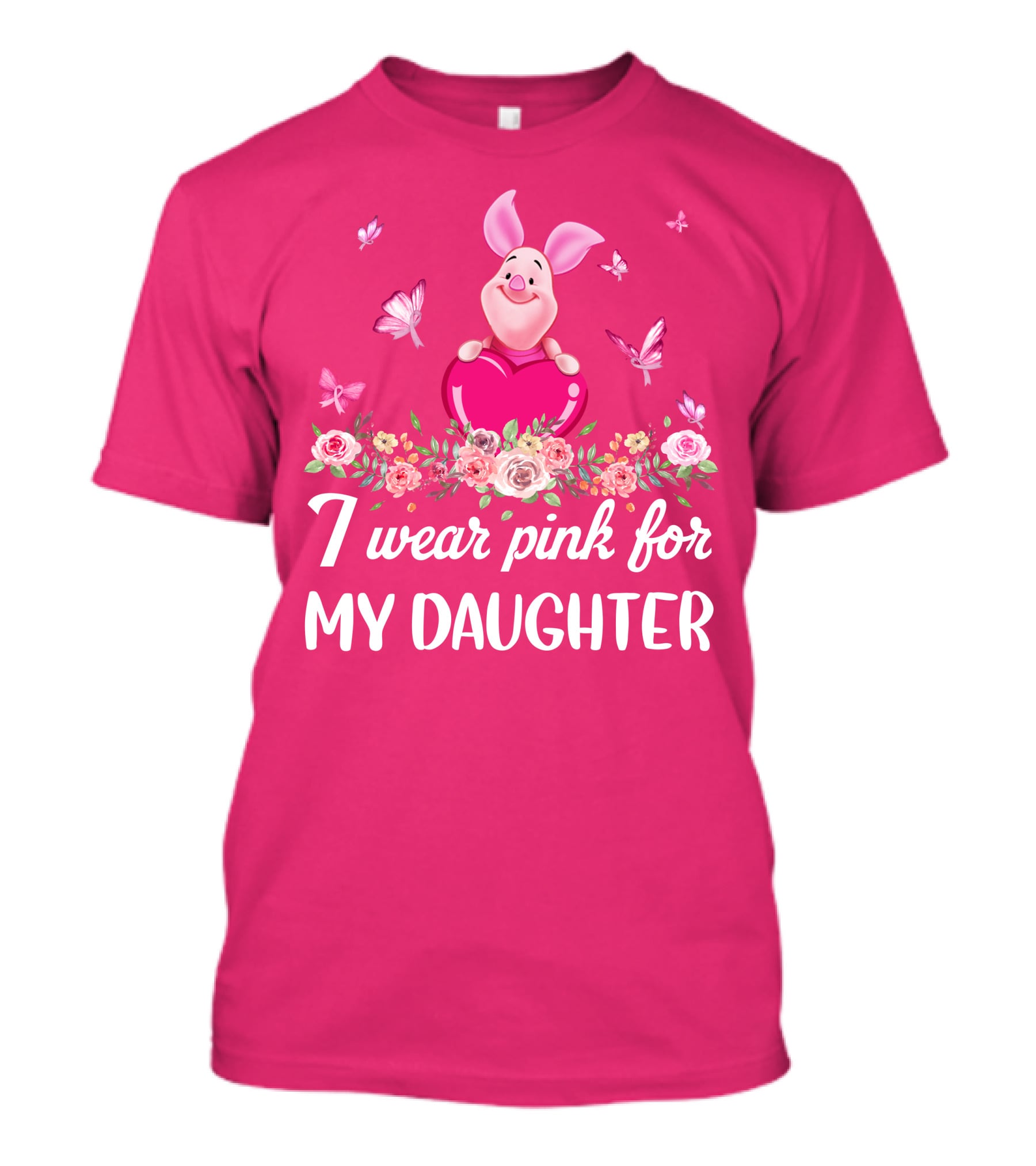 Piglet I Wear Pink For My Daughter Butterfly Flowers T-Shirt
