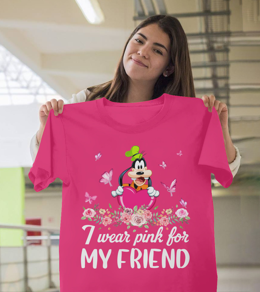 Goofy I Wear Pink For My Friend T-Shirt