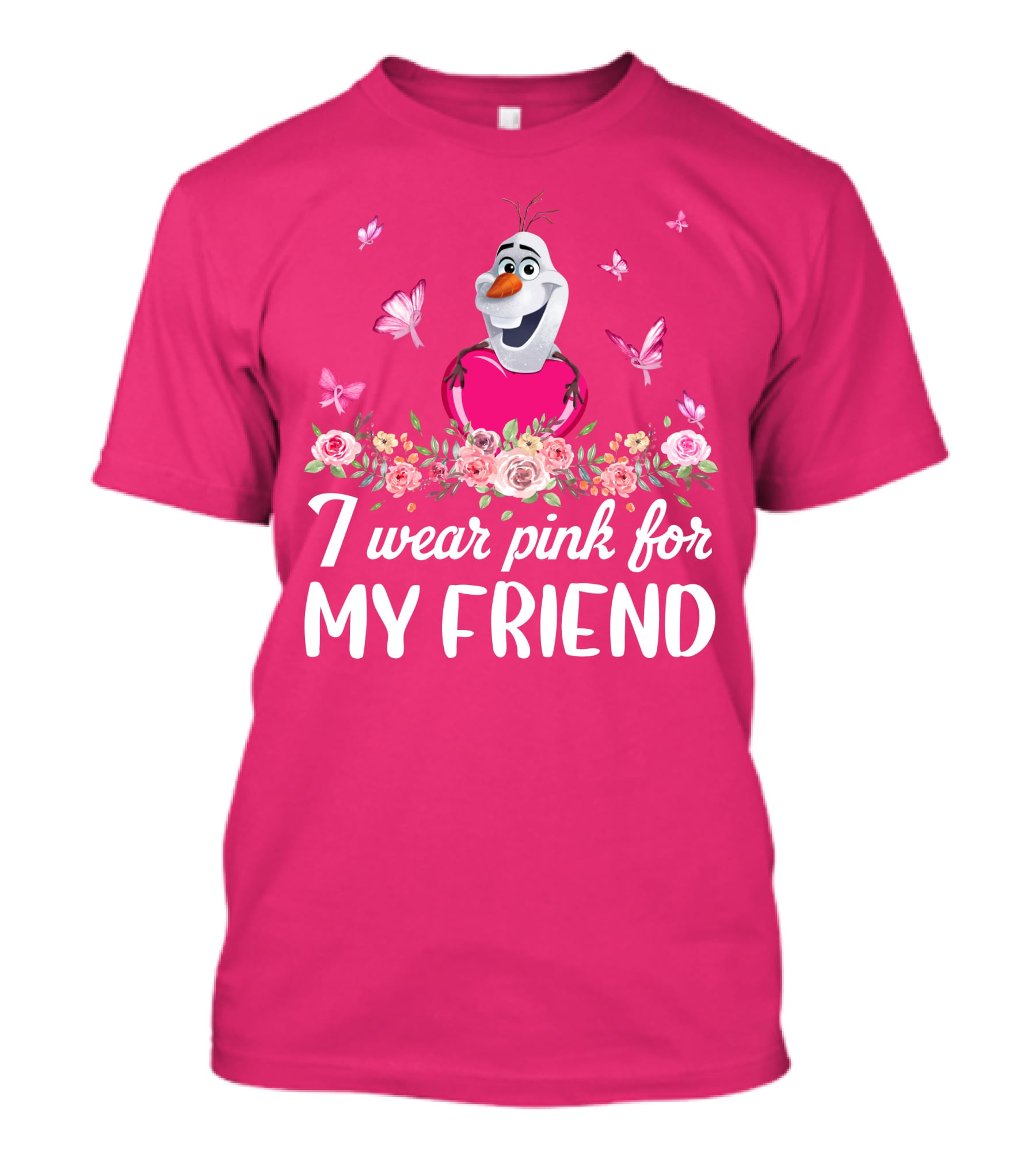 Olaf I Wear Pink For My Friend Butterflies Flowers T-Shirt