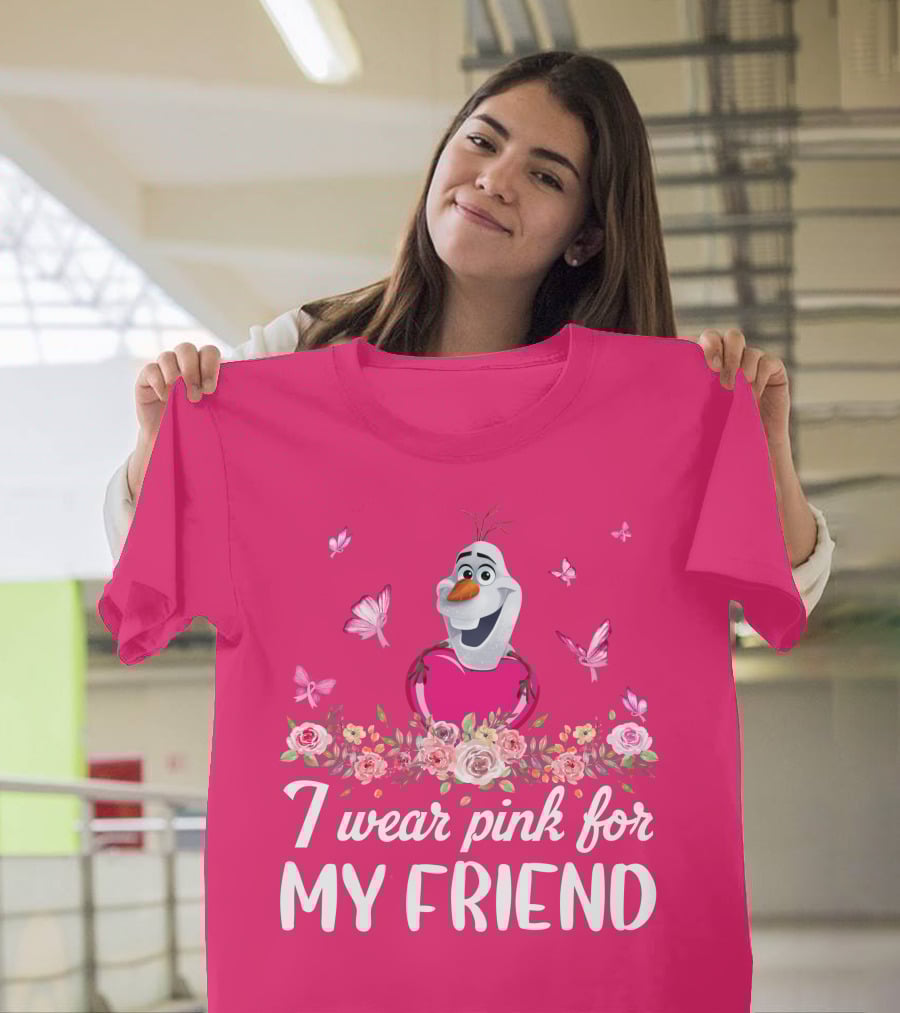 Olaf I Wear Pink For My Friend Butterflies Flowers T-Shirt