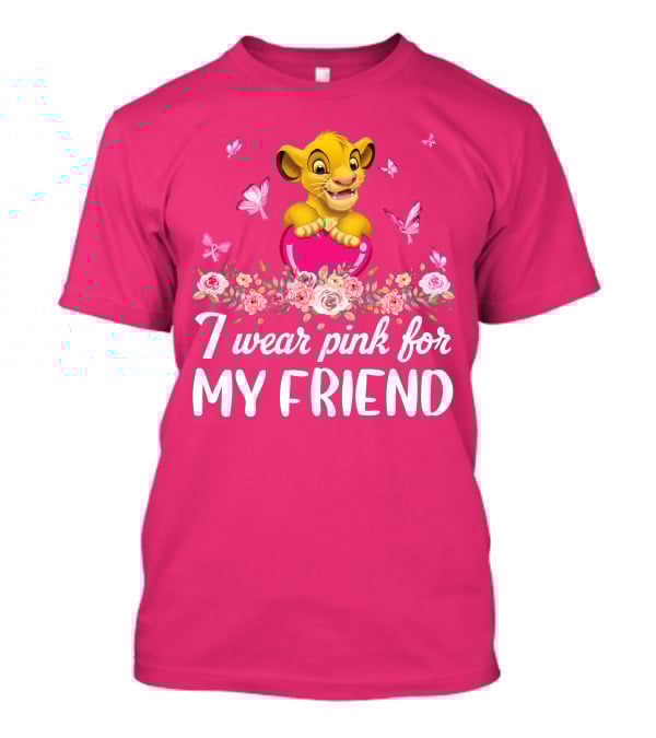 Simba I Wear Pink For My Friend T-Shirt