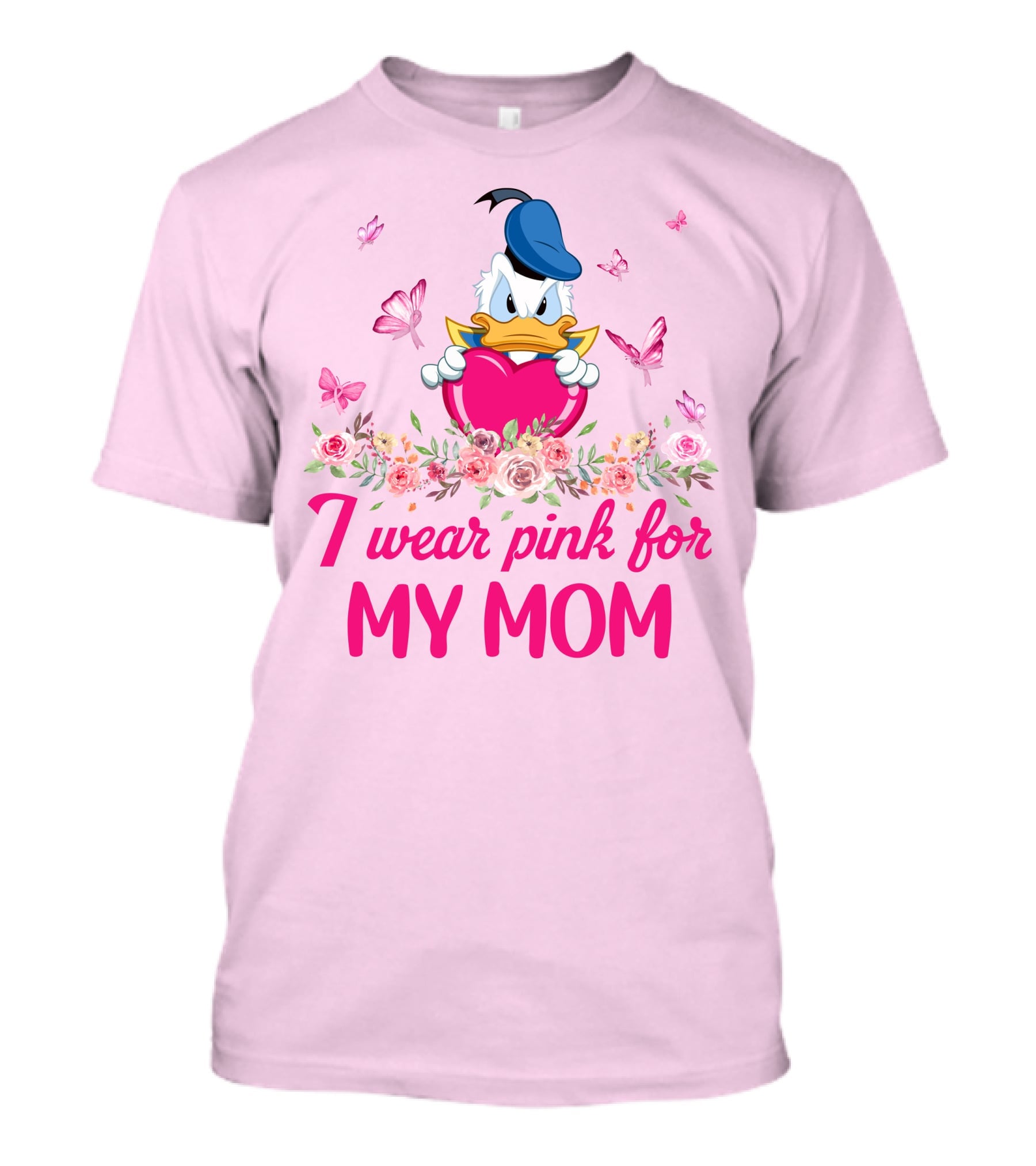 I Wear Pink For My Mom Donald Duck Roses Butterflies T-Shirt