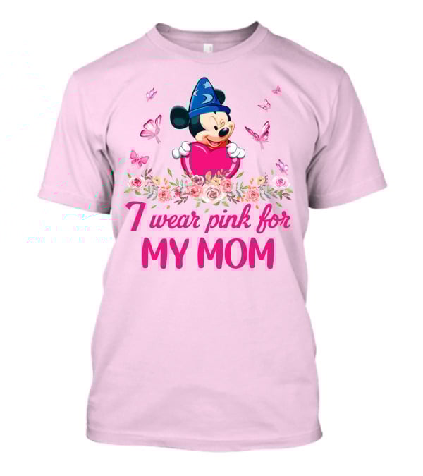 I Wear Pink For My Mom Mickey Fantasia T-Shirt