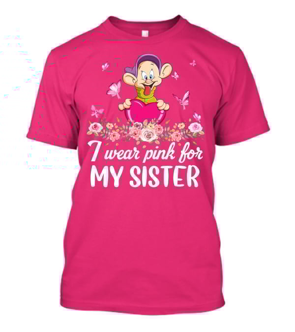 Dopey I Wear Pink For My Sister T-Shirt