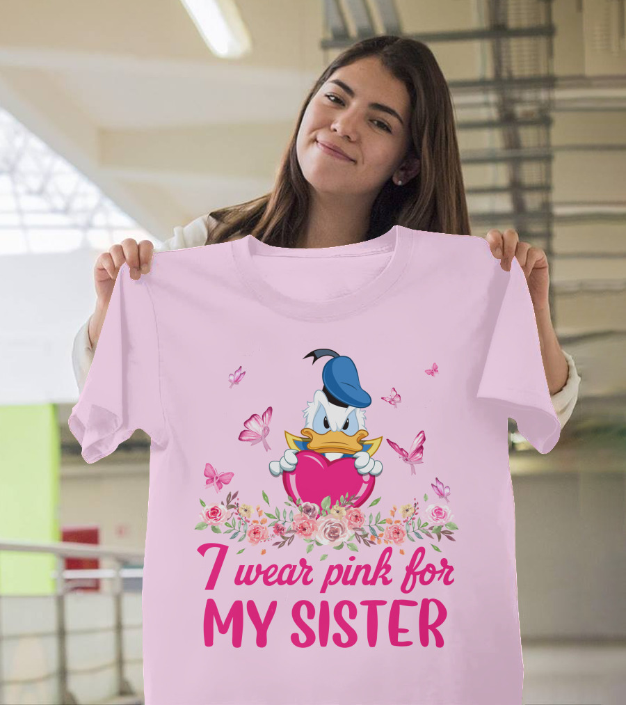 Donald Duck I Wear Pink For My Sister Breast Cancer Awareness T-Shirt