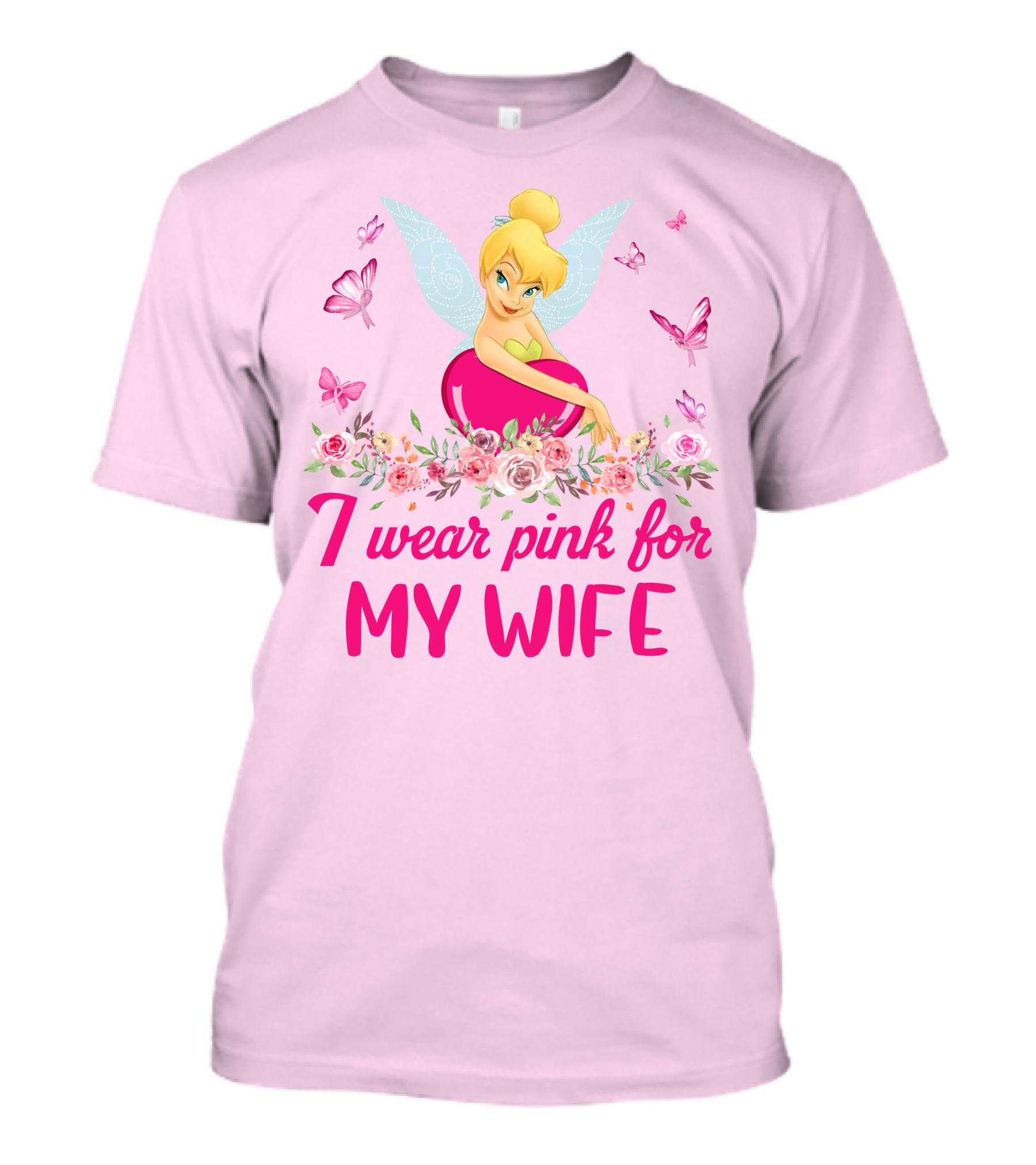 Tinkerbell I Wear Pink For My Wife T-Shirt