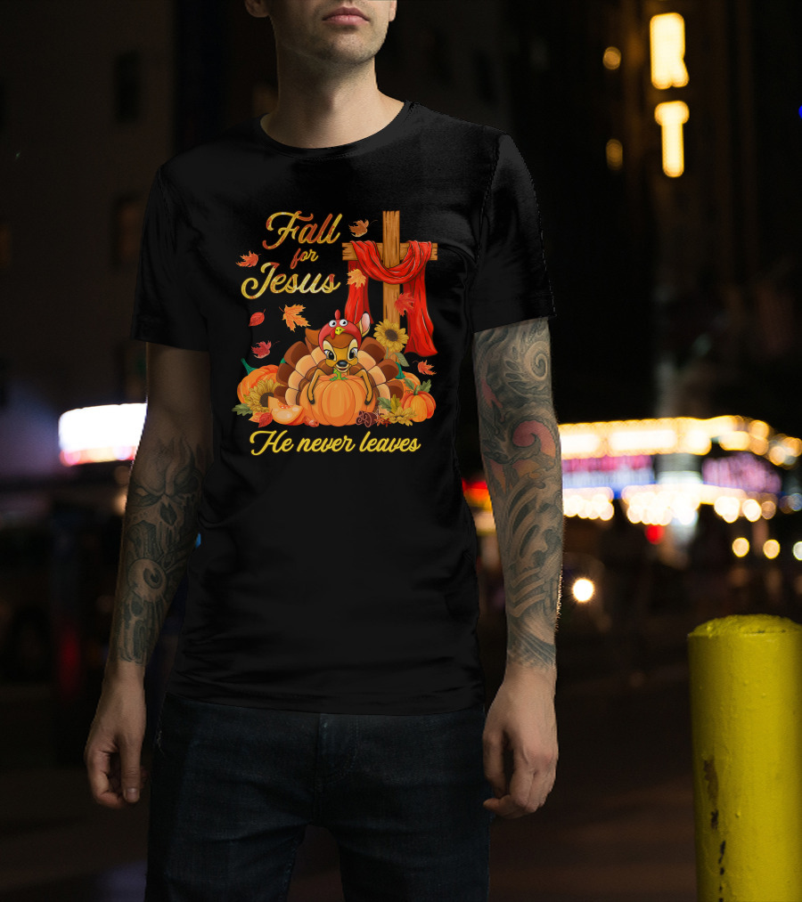 Fall For Jesus He Never Leaves Thanksgiving Bambi Motif T-Shirt