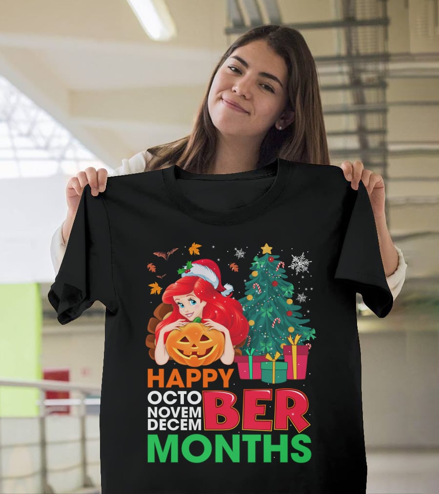 Happy October November December Ber Months Ariel T-Shirt