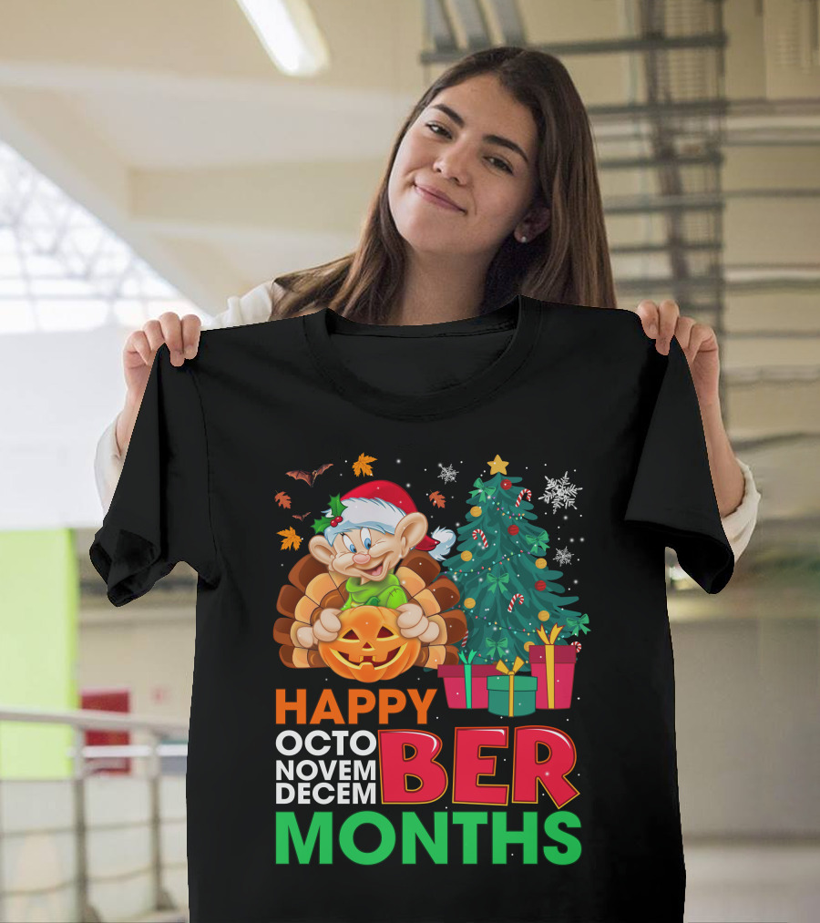 Happy Octo Novem Decem Ber Months Dopey Christmas Tree Gifts Halloween Thanksgiving T-Shirt