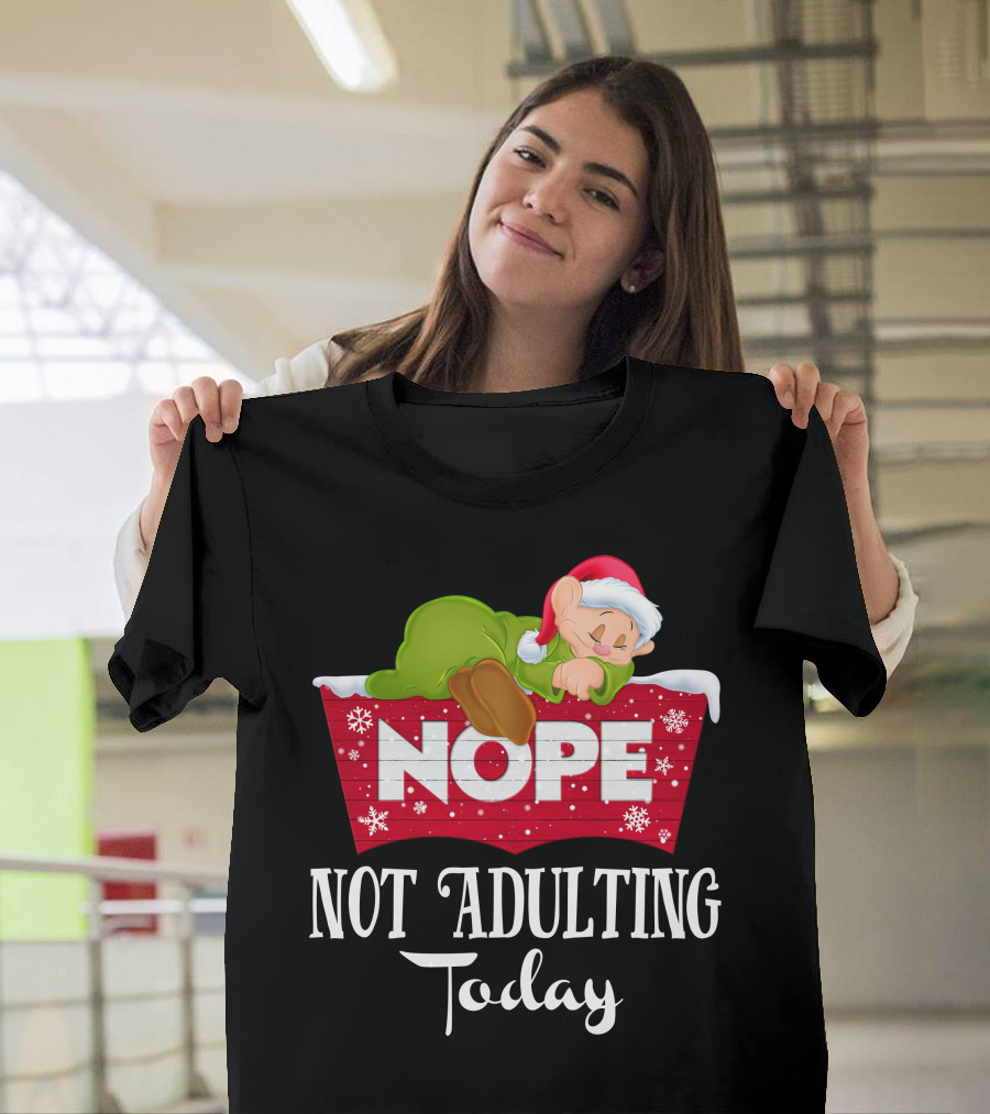 Nope Not Adulting Today Dopey Santa Hat T-Shirt