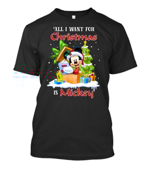 All I Want For Christmas Is Mickey T-Shirt