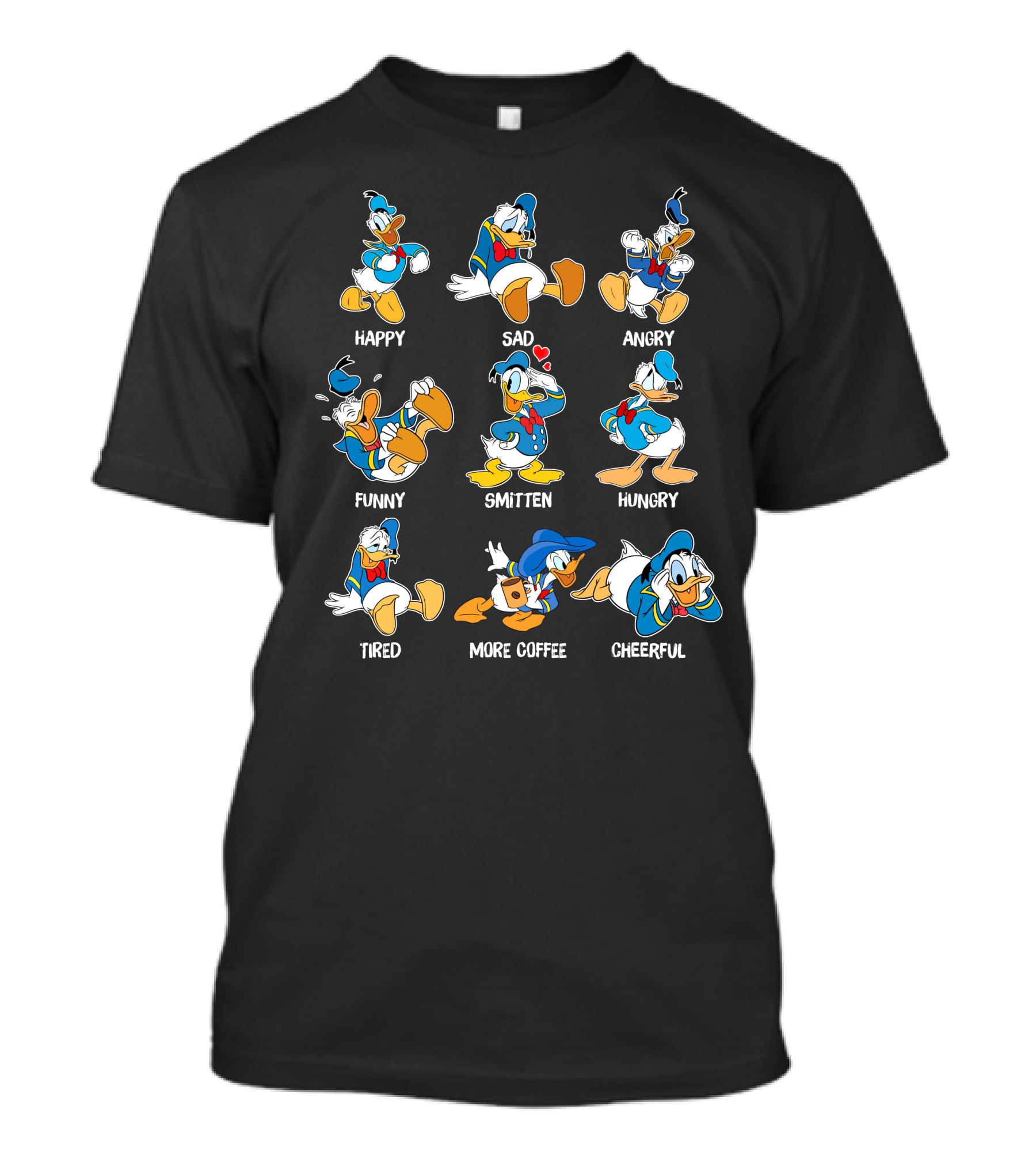 Donald Duck Happy Sad Angry Funny Smitten Hungry Tired More Coffee Cheerful T-Shirt