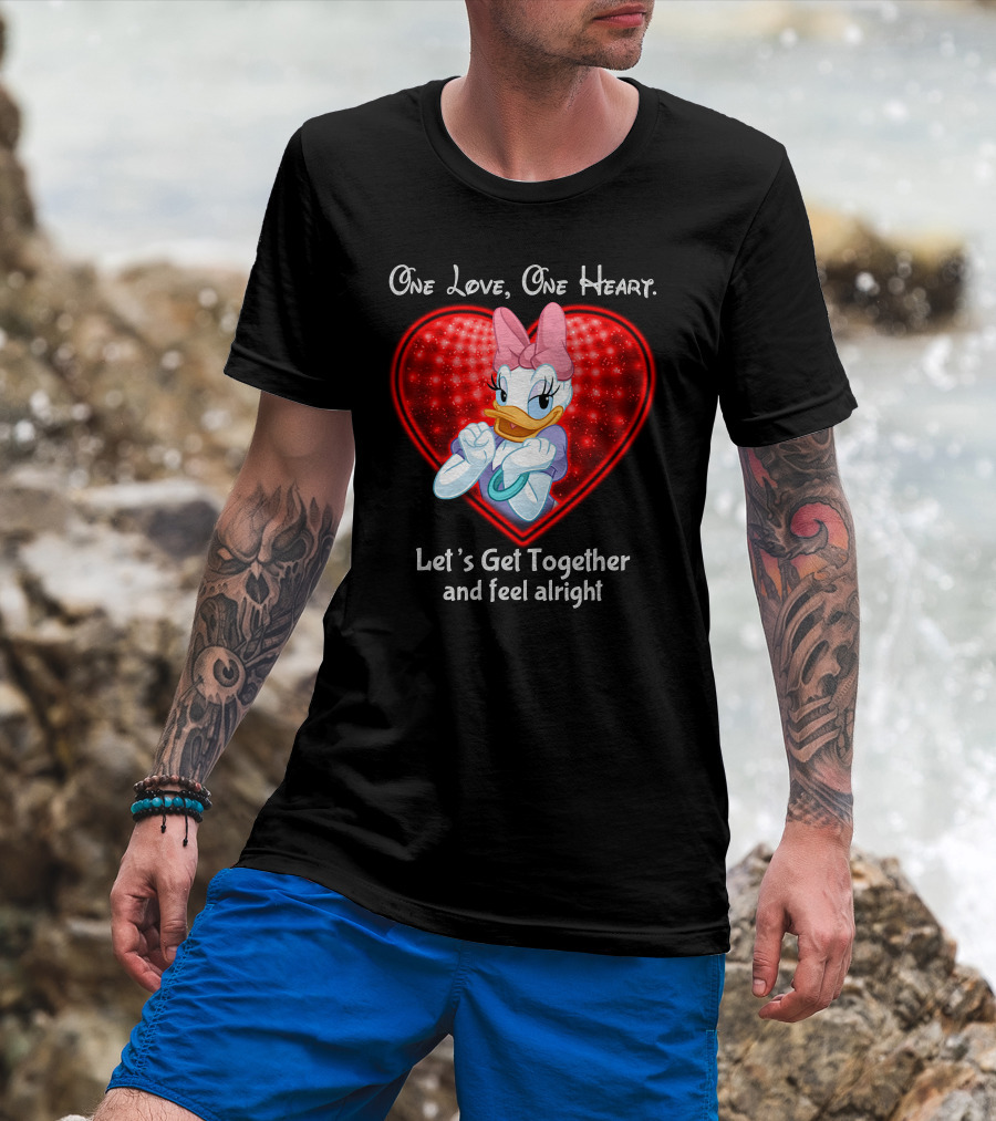 One Love One Heart Let's Get Together And Feel Alright Daisy Duck T-Shirt