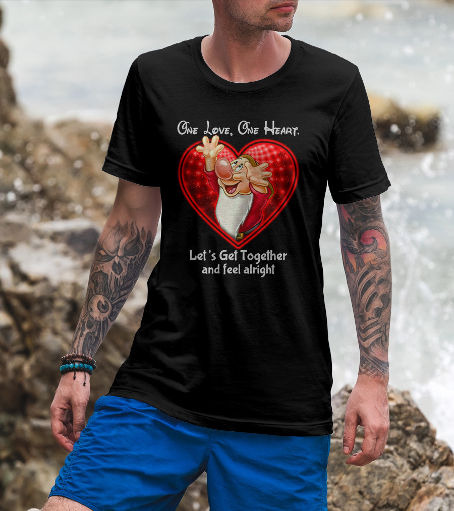 One Love One Heart Grumpy Let's Get Together And Feel Alright T-Shirt