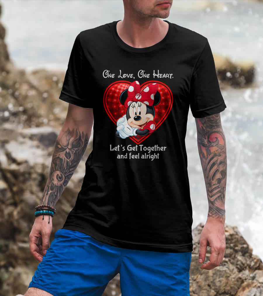 One Love One Heart Minnie Let's Get Together And Feel Alright T-Shirt