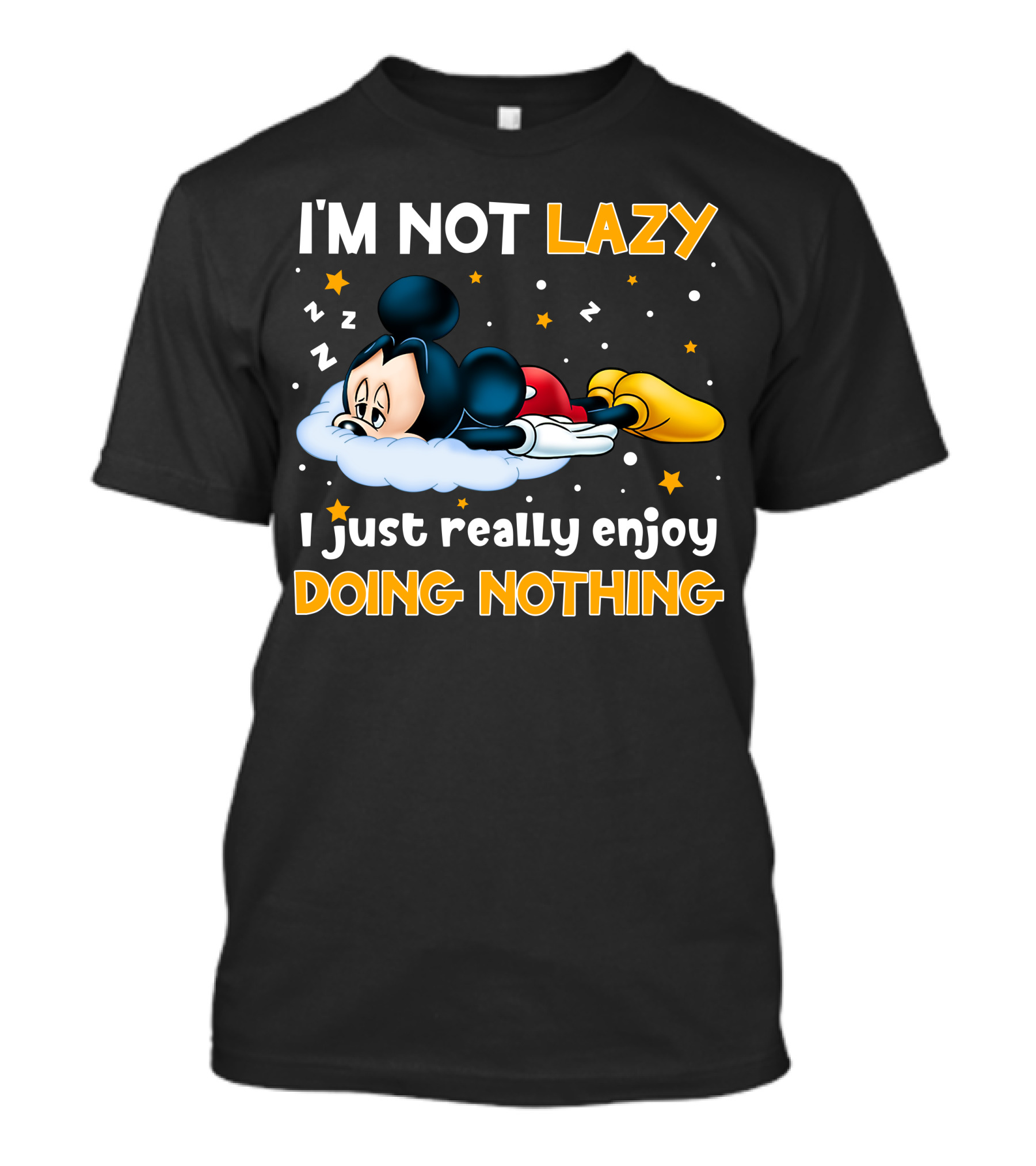 I'm Not Lazy I Just Really Enjoy Doing Nothing Mickey T-Shirt