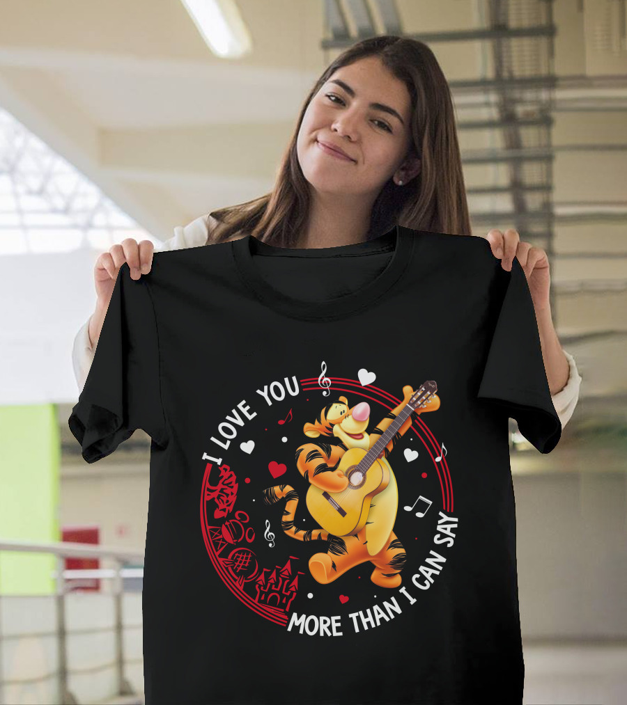 I LOVE YOU MORE THAN I CAN SAY TIGGER GUITAR MUSIC HEARTS T-Shirt
