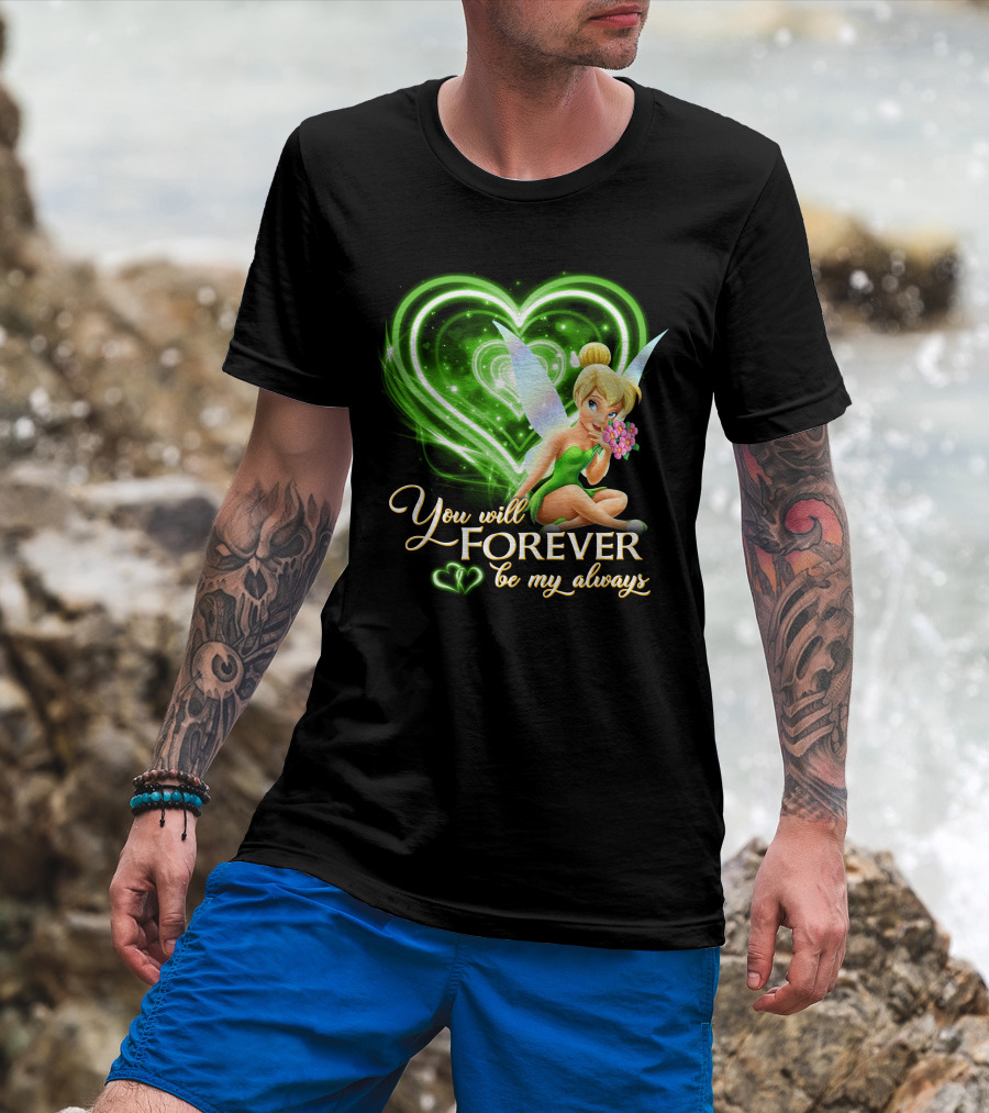 Tinkerbell You Will Forever Be My Always Heart T-Shirt
