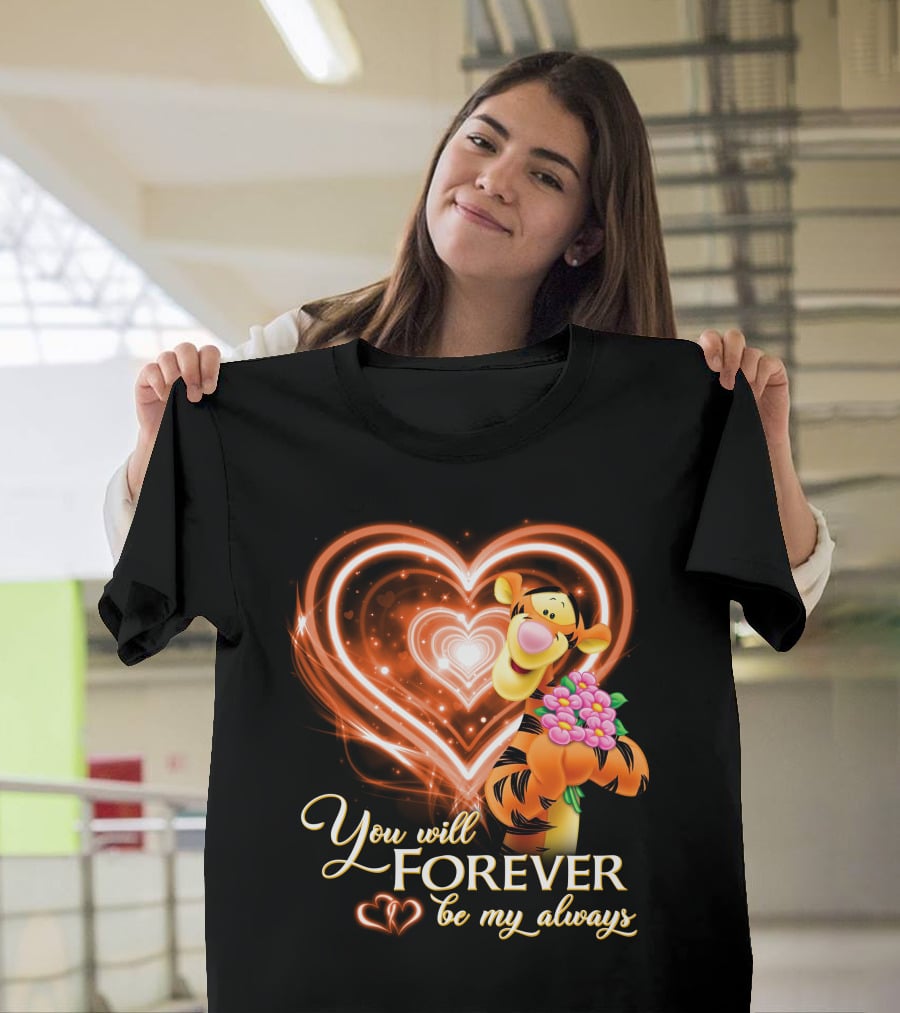 Tigger You Will Forever Be My Always T-Shirt