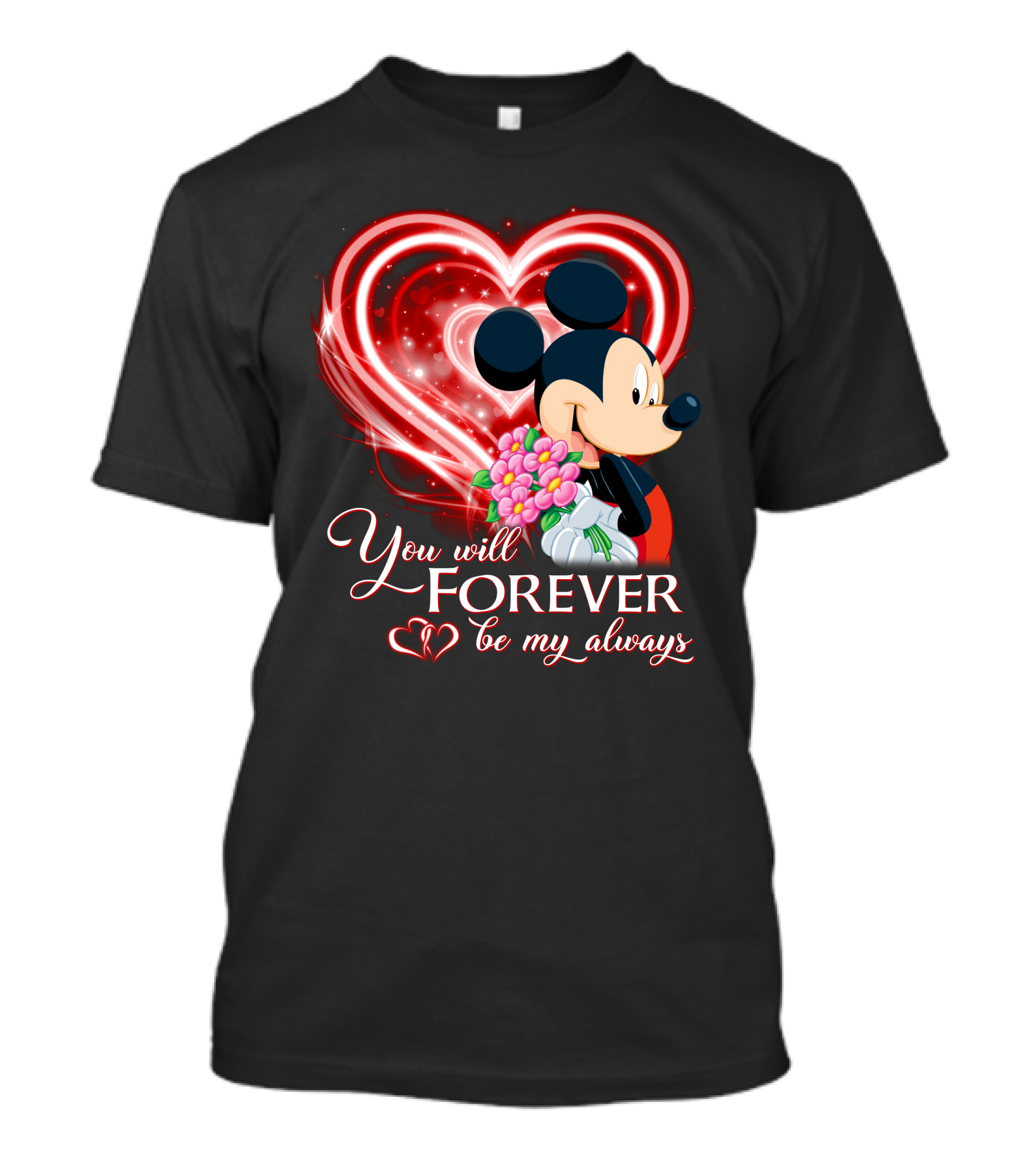 Mickey You Will Forever Be My Always T-Shirt