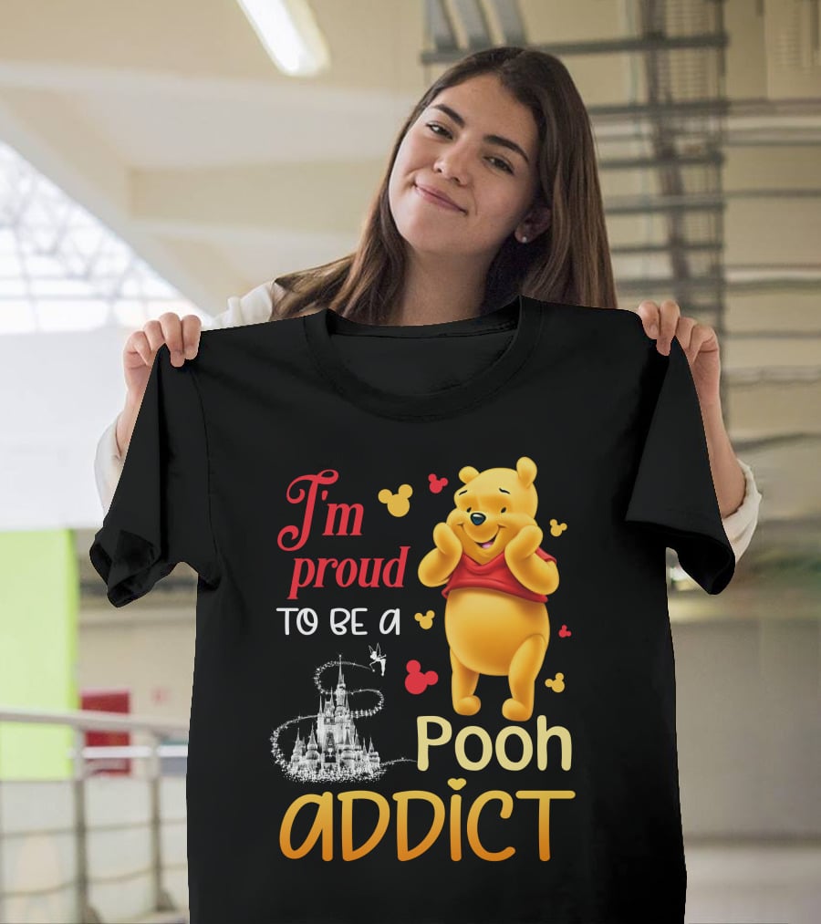 I'm Proud To Be A Pooh Addict T-Shirt