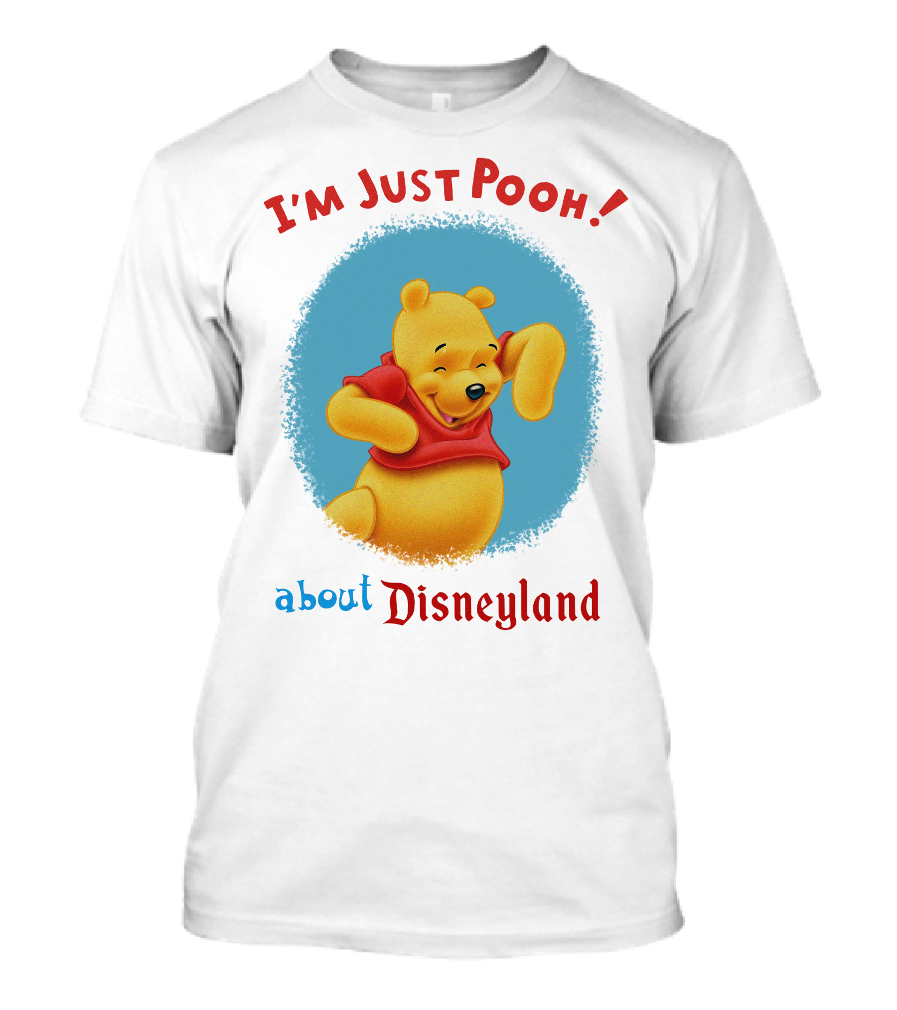 I'm Just Pooh About Disneyland T-Shirt