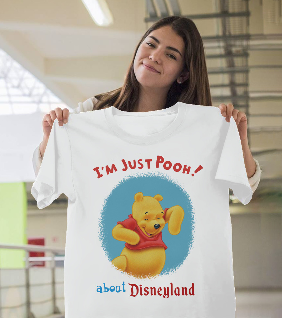 I'm Just Pooh About Disneyland T-Shirt
