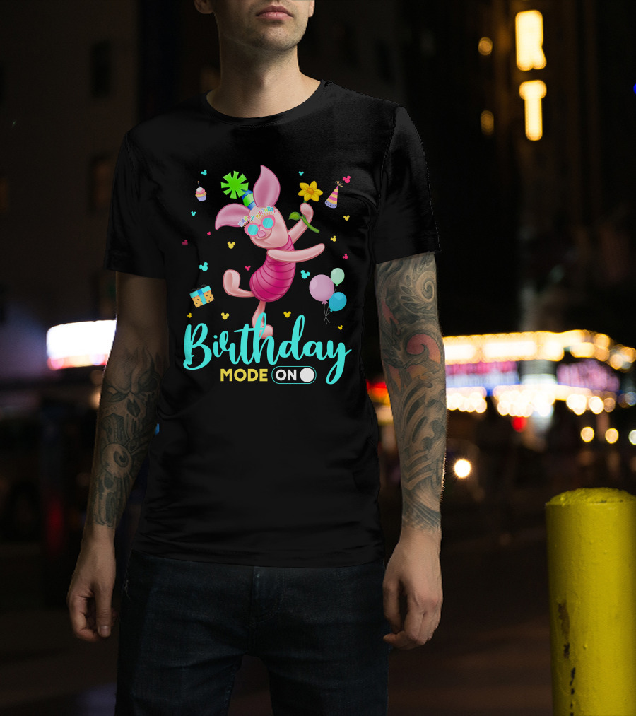 Birthday Mode On Piglet Celebration T-Shirt