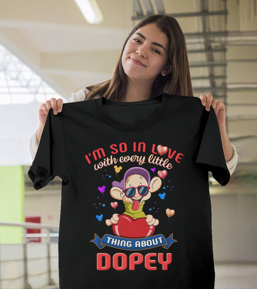 I'm So In Love With Every Little Thing About Dopey T-Shirt