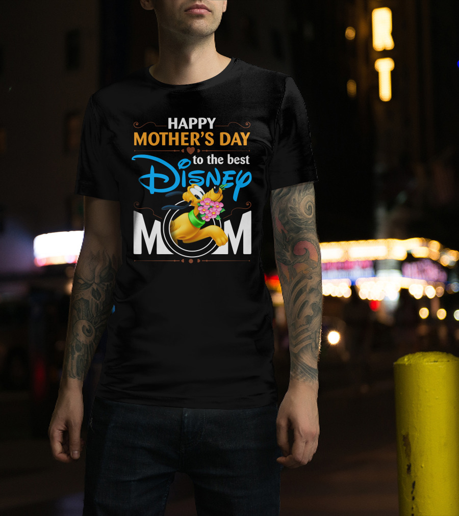 Happy Mother's Day To The Best Disney Mom Pluto T-Shirt