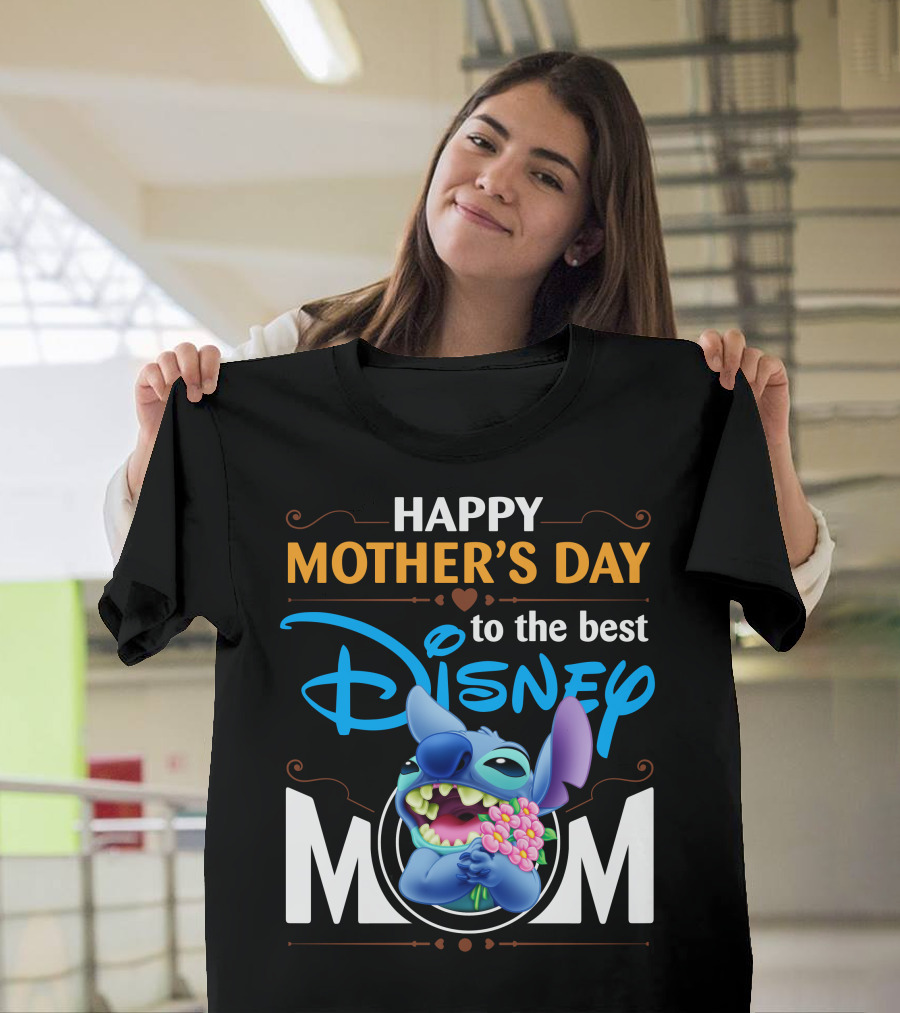 Happy Mother's Day To The Best Disney Mom Stitch T-Shirt