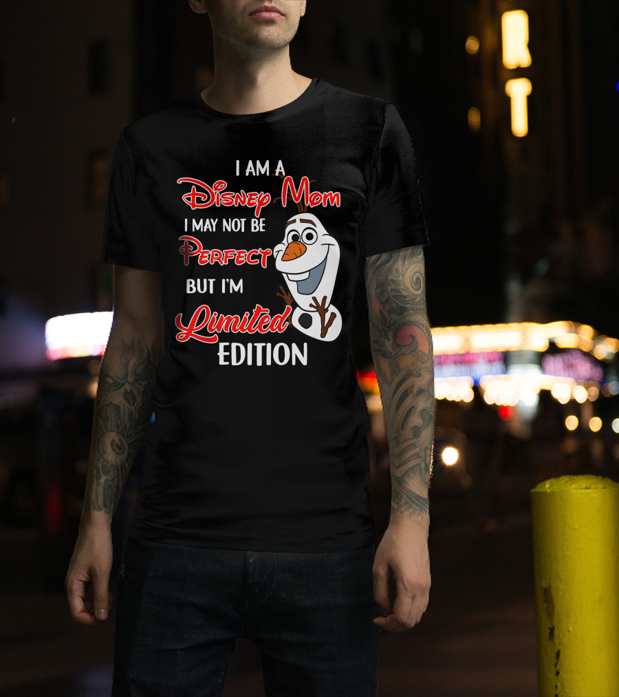 I Am A Disney Mom I May Not Be Perfect But I'm Olaf T-Shirt