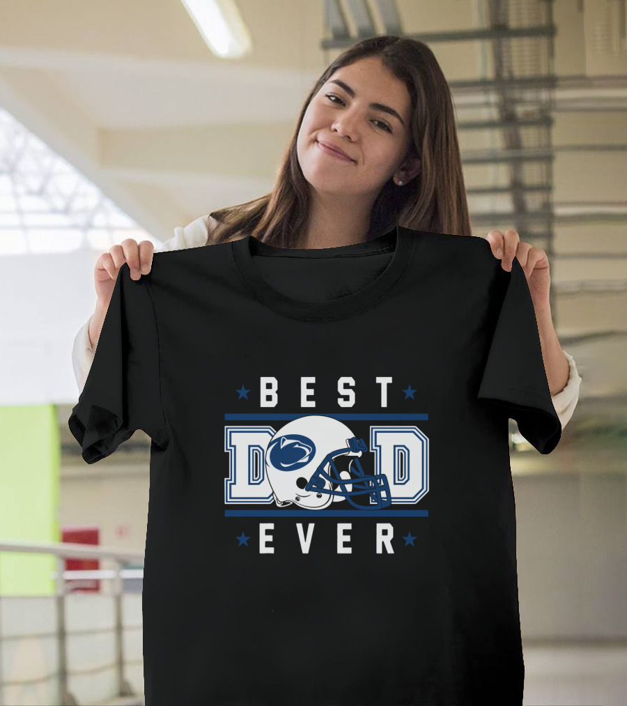 BEST DAD EVER Penn State Nittany Lions Football Helmet T-Shirt