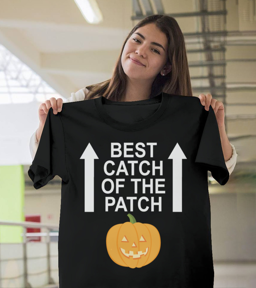 Best Catch of the Patch T-Shirt